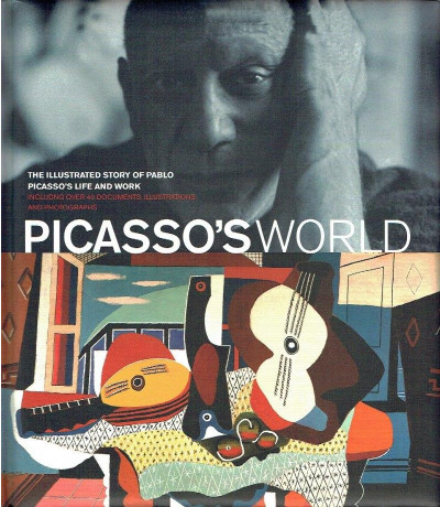 Picasso's world - The illustrated story of Pablo Picasso's Life and World