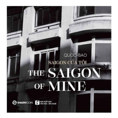 SaiGon Của Tôi - The Saigon Of Mine