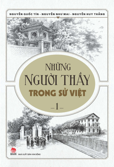 Những Người Thầy Trong Sử Việt - Tập 1