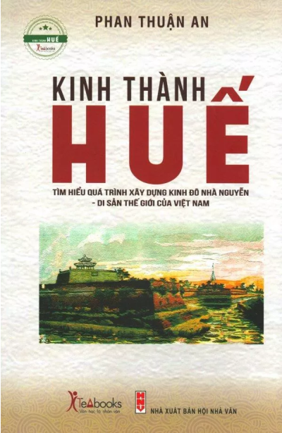 Kinh thành Huế - Tìm hiểu quá trình xây dựng Kinh đô nhà Nguyễn - Di sản thế giới của Việt Nam