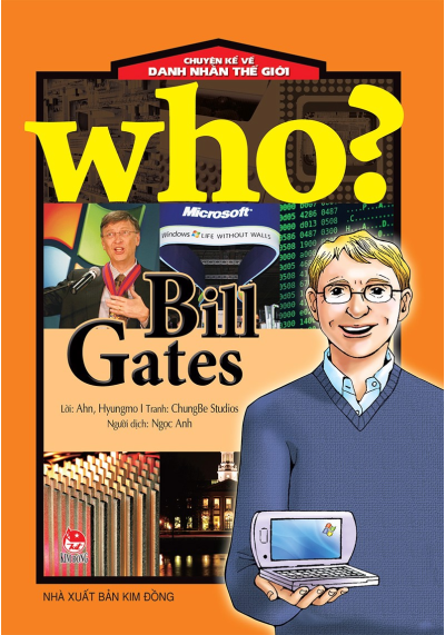 WHO? BILL GATES-CHUYỆN KỂ VỀ DANH NHÂN THẾ GIỚI