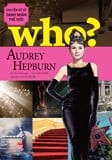 WHO? AUDREY HEPBURN-CHUYỆN KỂ VỀ DANH NHÂN THẾ GIỚI