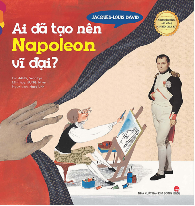 Ai Đã Tạo Nên Napoleon Vĩ Đại?