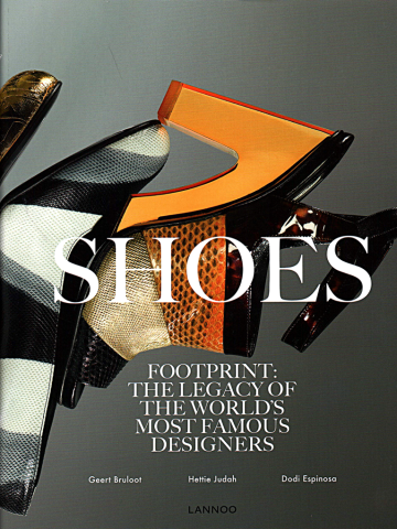 Shoes: Footprint: The Legacy of the World's Most Famous Designers