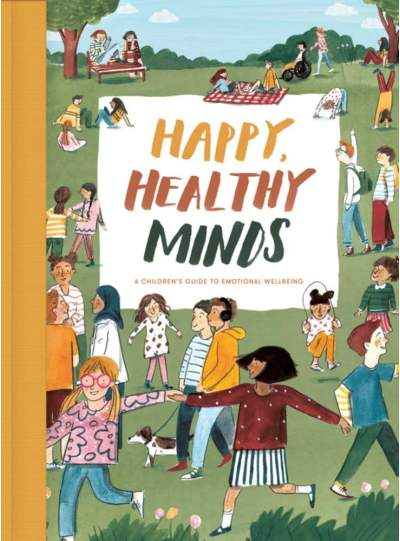 Happy, Healthy Minds: A Children's Guide to Emotional Wellbeing