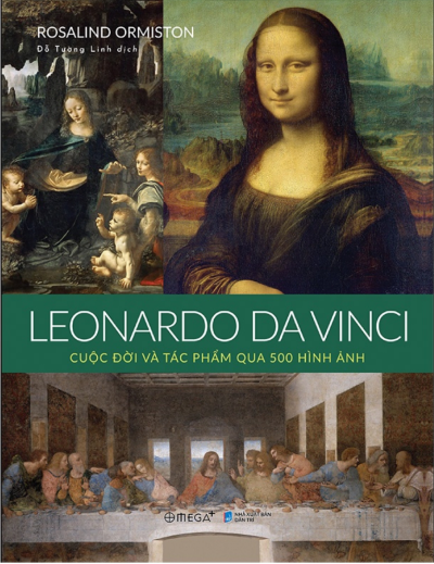 Leonardo Da Vinci: Cuộc Đời Và Tác Phẩm