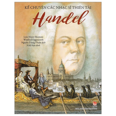 Kể Chuyện Các Nhạc Sĩ Thiên Tài-Handel