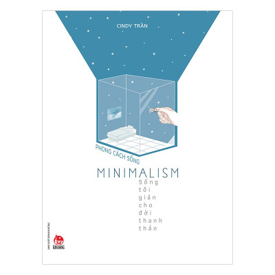 Phong Cách Sống Minimalism-Sống Tối Giản Cho Đời Thanh Thản