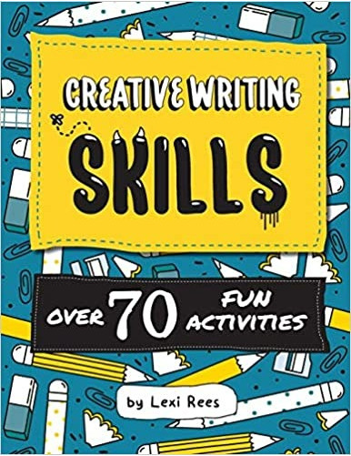 Creative Writing Skills : Over 70 fun activities for children