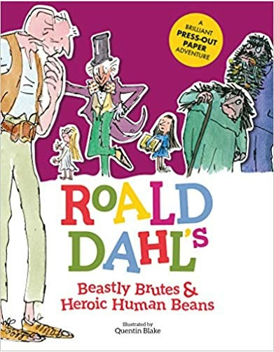 Roald Dahl's Beastly Brutes & Heroic Human Beans : A brilliant press-out paper adventure