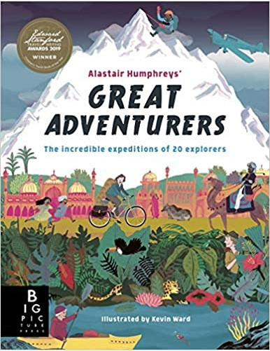 Alastair Humphreys' Great Adventurers Pb
