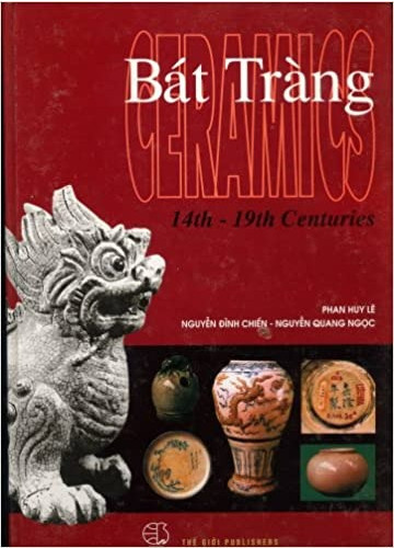 Bát Tràng Ceramics 14th - 19th Centuries