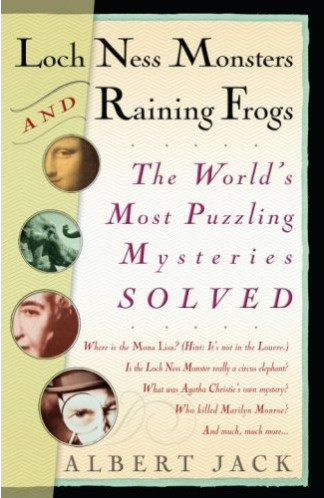 Loch Ness Monsters and raining frogs: the world's most puzzling mysteries solved