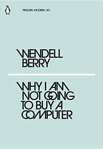 Penguin Modern: 50 Why I Am Not Going to Buy a Computer