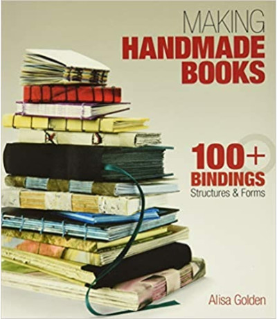 Making handmade books 100+ bindings structures & forms