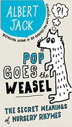 Pop goes the weasel: the secret meanings of nursery rhymes