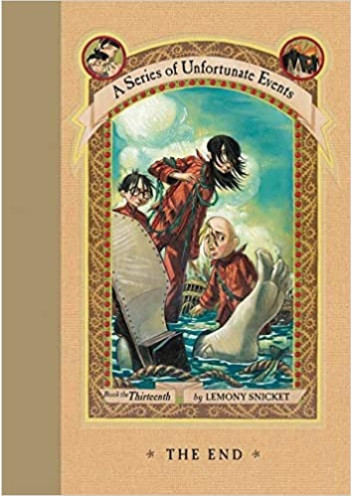 The Complete Wreck - A Series of Unfortunate Events: Book 13 - The End
