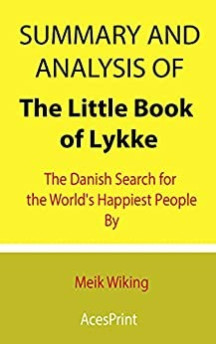 The little book of lykke: the Danish search for the world's happiest people