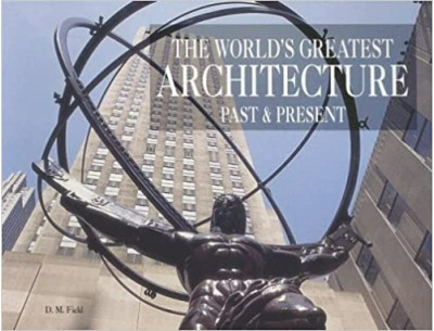 The world's greatest architecture: past and present